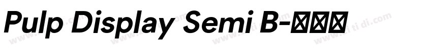 Pulp Display Semi B字体转换 Pulp Display Semi B字体转换